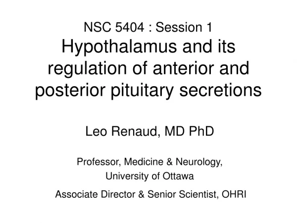 Leo Renaud, MD PhD Professor, Medicine &amp; Neurology, University of Ottawa