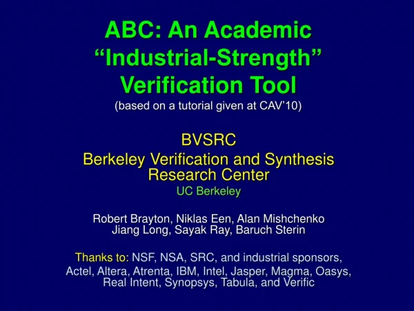 ABC: An Academic  “Industrial-Strength”  Verification Tool (based on a tutorial given at CAV’10)