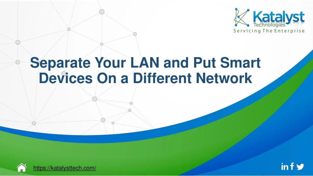 separate your lan and put smart devices