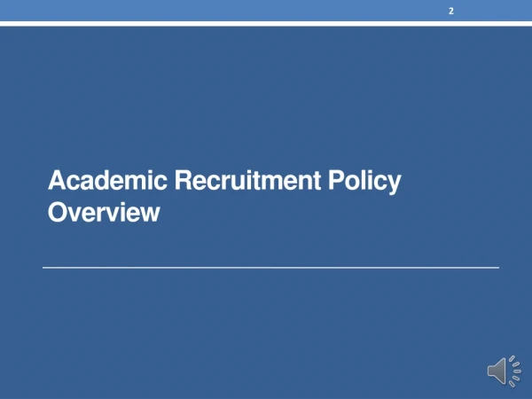 Academic Recruitment Policy Overview