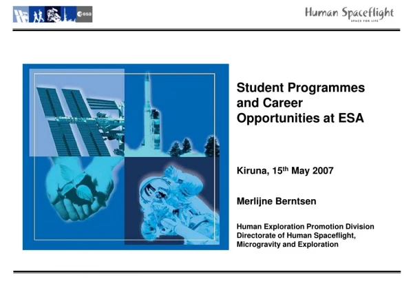 Student Programmes and Career  Opportunities at ESA Kiruna, 15 th  May 2007 Merlijne Berntsen
