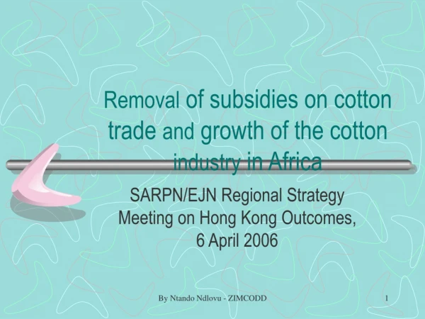 Removal  of subsidies on cotton trade  and  growth of the cotton  industry  in Africa