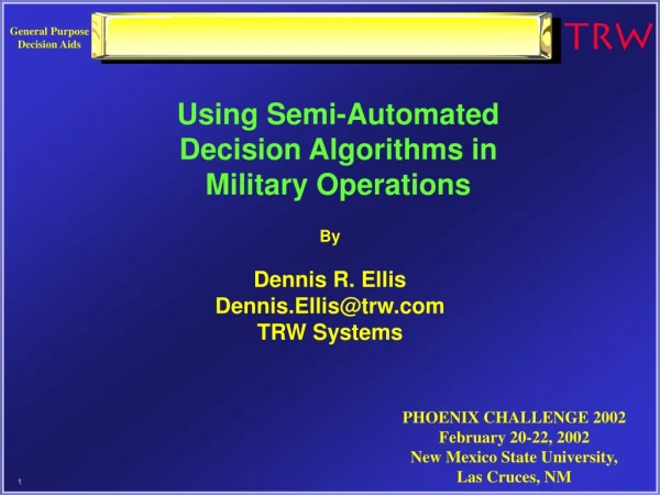 Using Semi-Automated Decision Algorithms in Military Operations