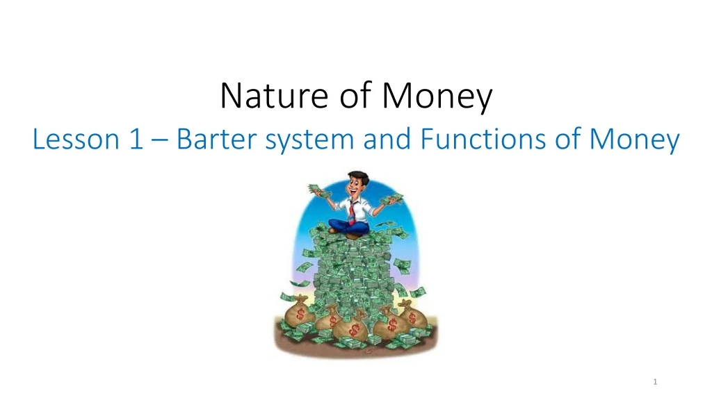 nature of money lesson 1 barter system and functions of money