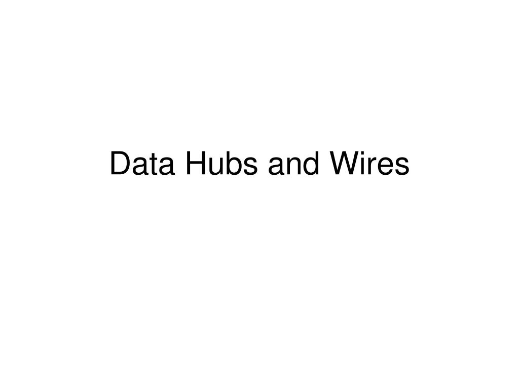 data hubs and wires