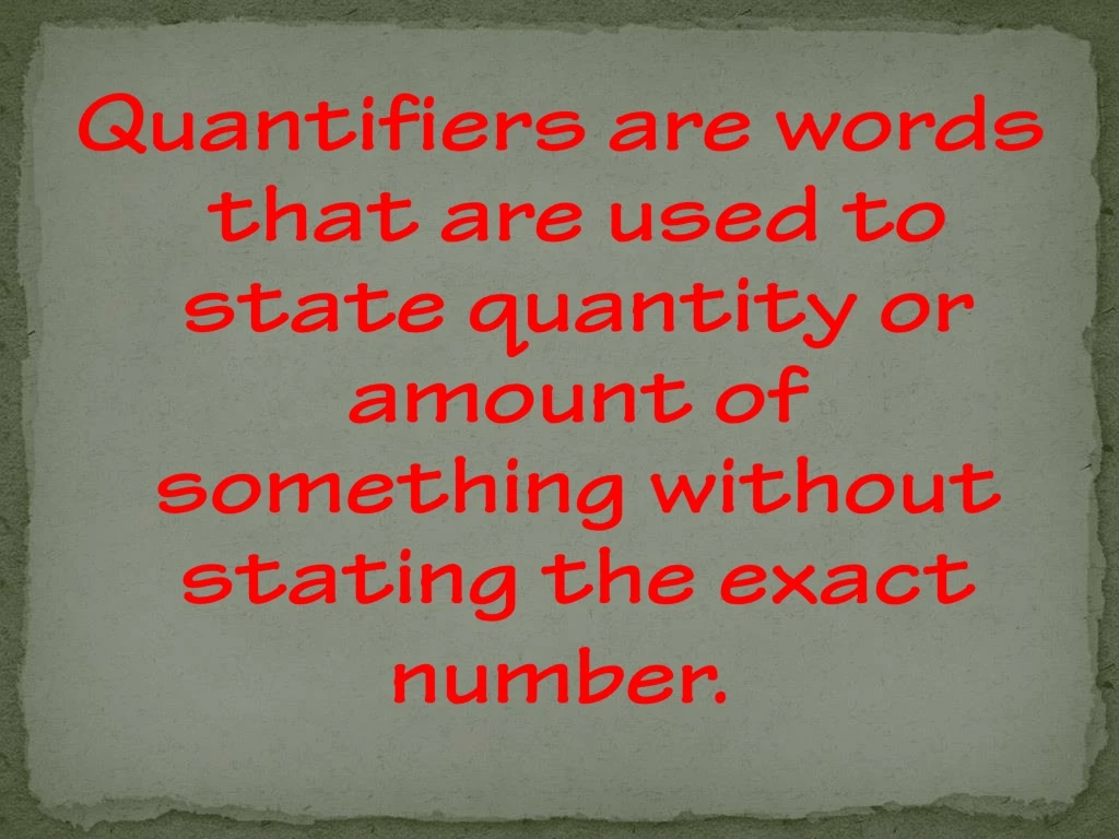 quantifiers are words that are used to state