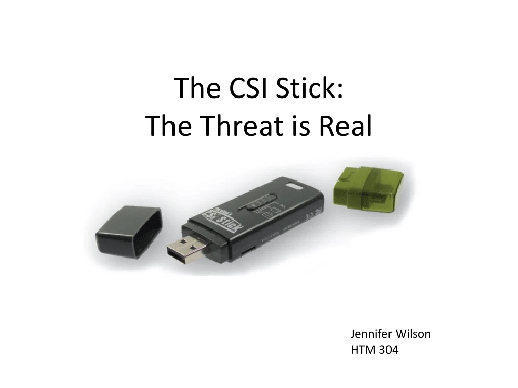 the csi stick the threat is real