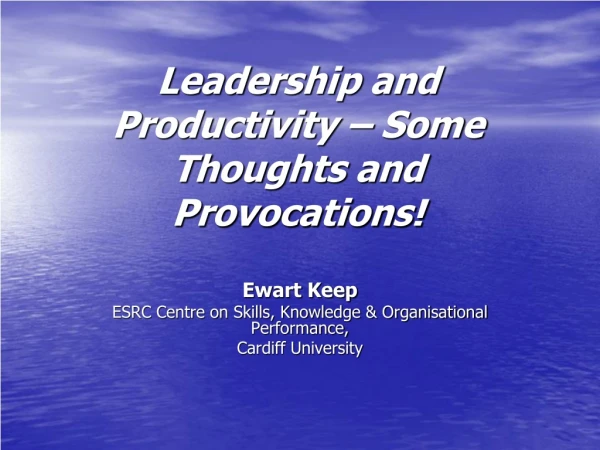 Leadership and Productivity – Some Thoughts and Provocations!