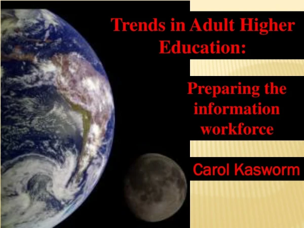 Trends in Adult Higher Education: