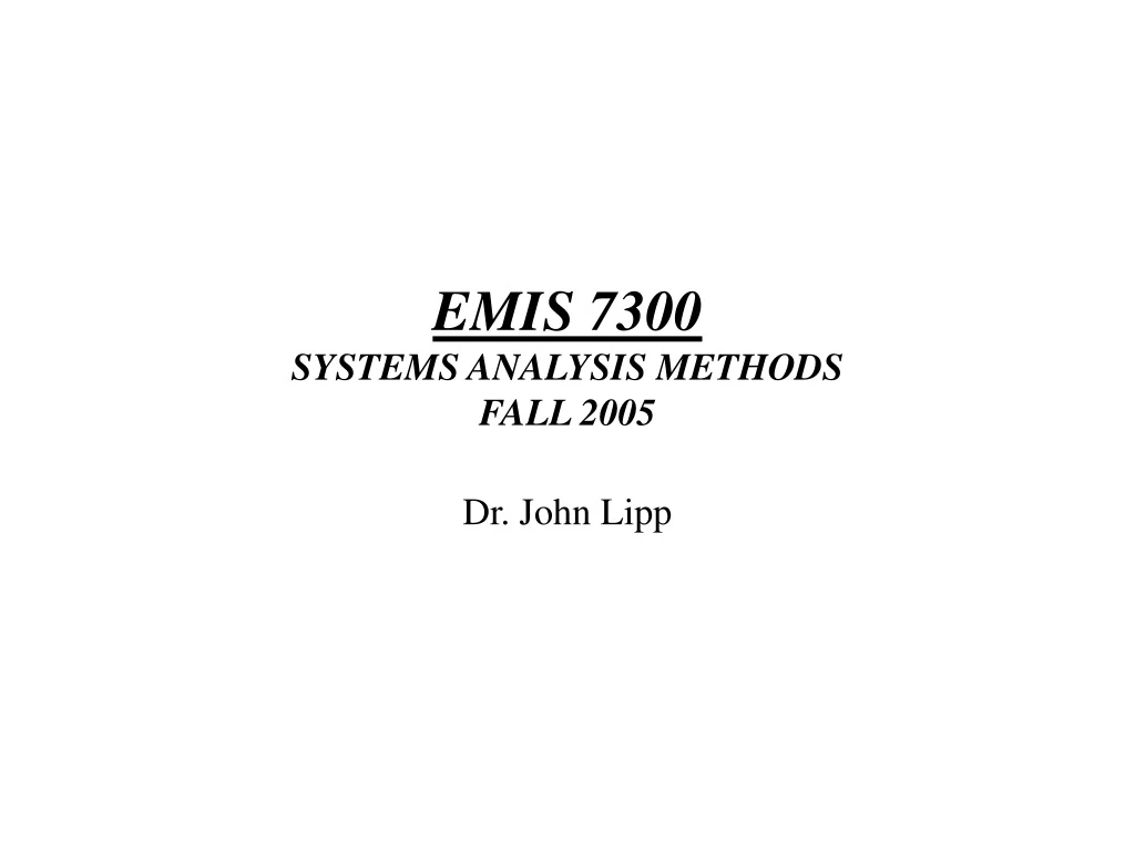 emis 7300 systems analysis methods fall 2005