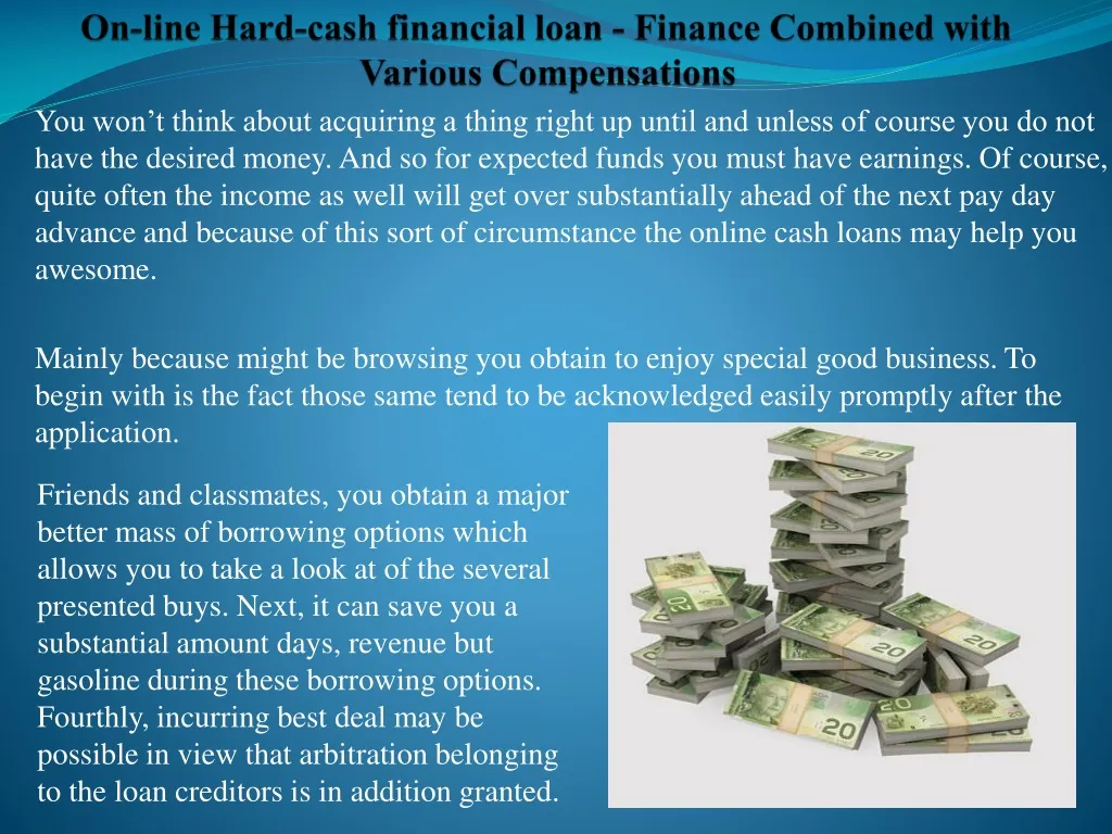 on line hard cash financial loan finance combined with various compensations