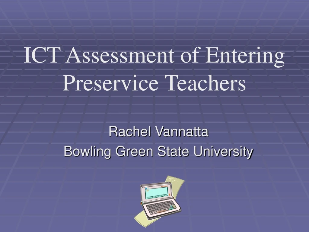 ict assessment of entering preservice teachers