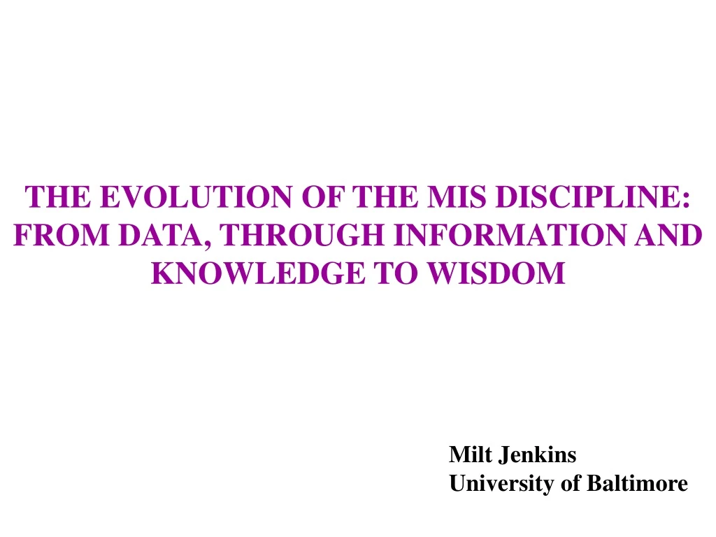 the evolution of the mis discipline from data