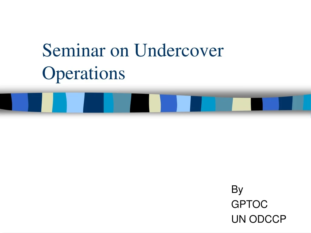 seminar on undercover operations