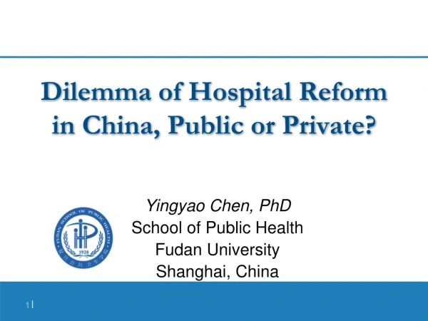 Dilemma of Hospital Reform in China, Public or Private ?