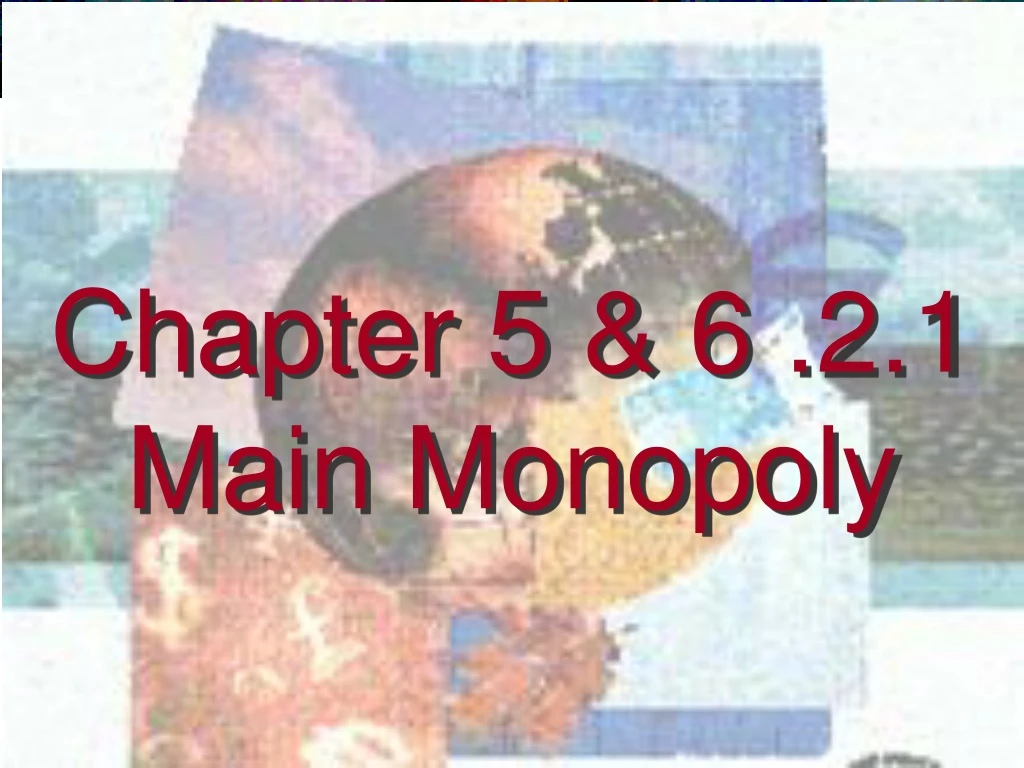 chapter 5 6 2 1 main monopoly