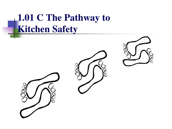 1.01 C The Pathway to  Kitchen Safety