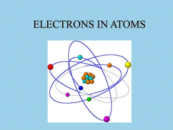 ELECTRONS IN ATOMS