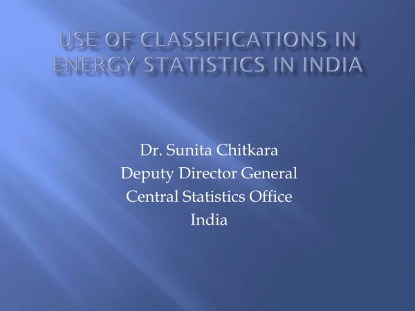 Use  of Classifications in Energy Statistics in India