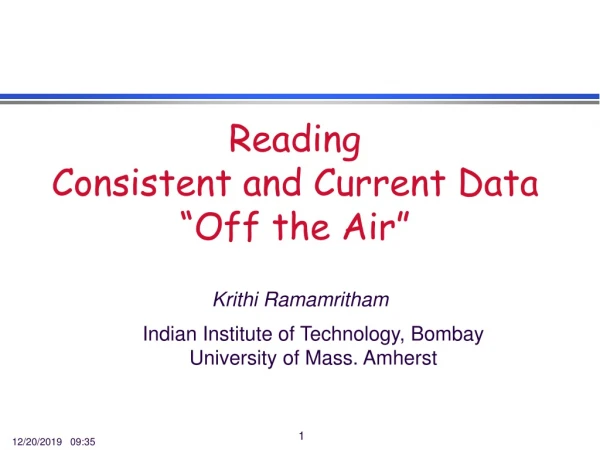 Reading  Consistent and Current Data “Off the Air”