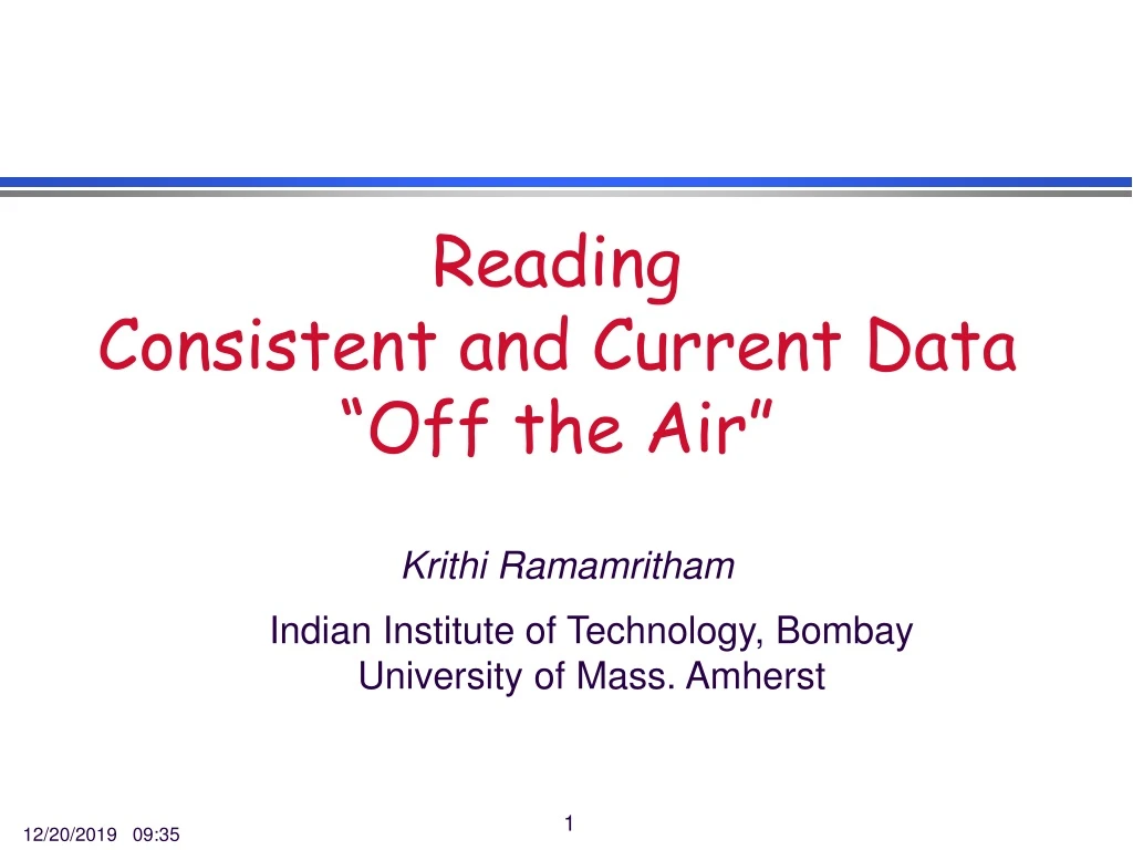 reading consistent and current data off the air