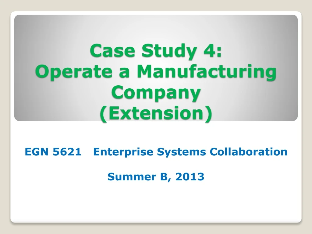 case study 4 operate a manufacturing company extension