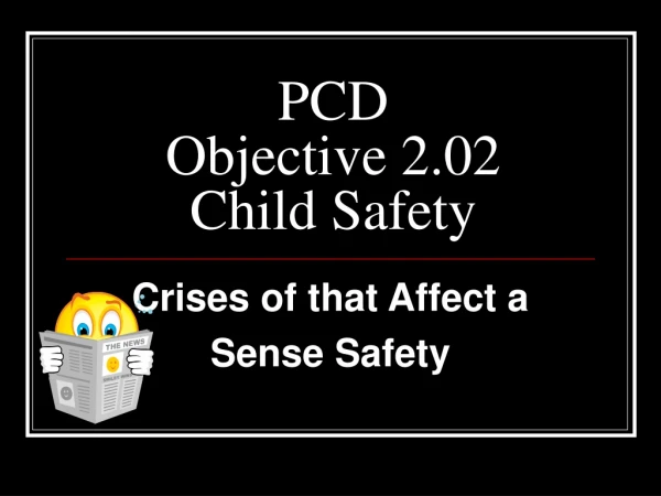 PCD Objective 2.02  Child Safety
