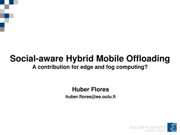 Social-aware Hybrid Mobile Offloading A contribution for edge and fog computing?