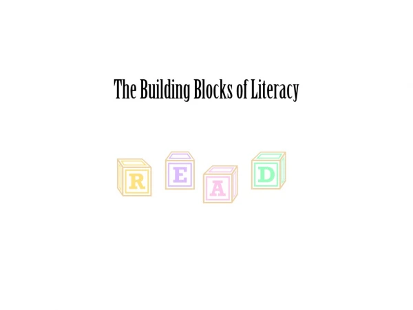 The Building Blocks of Literacy