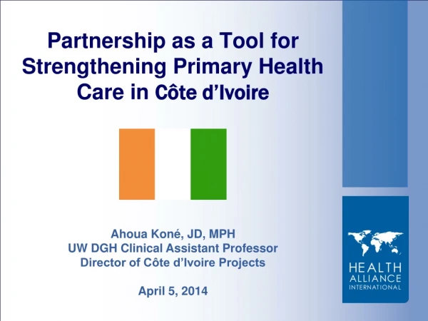 Partnership as a Tool for  Strengthening Primary Health Care in  Côte d’Ivoire