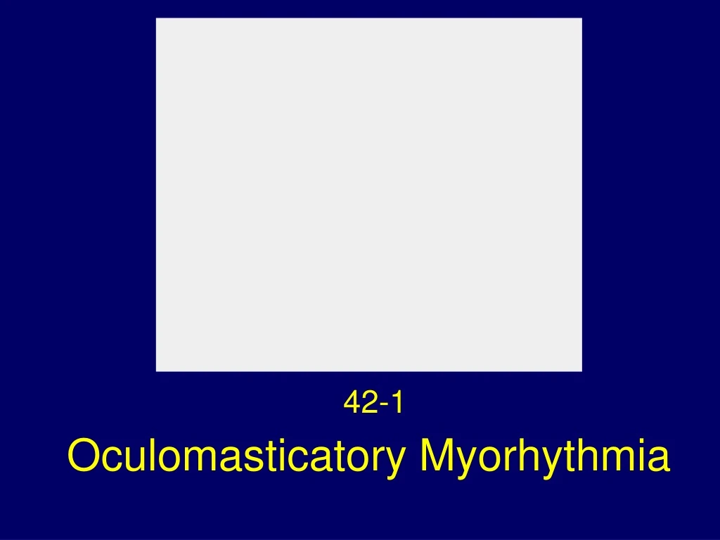 oculomasticatory myorhythmia