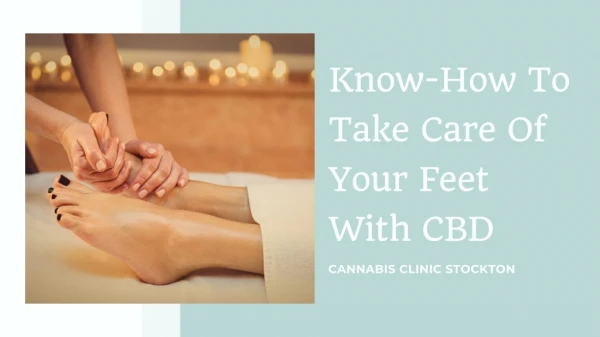 Know-How To Take Care Of Your Feet With CBD