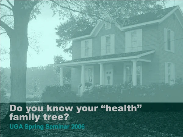 Do you know your “health” family tree?