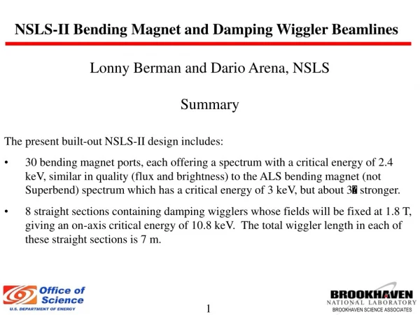 Lonny Berman and Dario Arena, NSLS Summary The present built-out NSLS-II design includes: