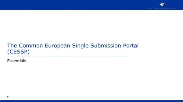 The Common European Single Submission Portal (CESSP)