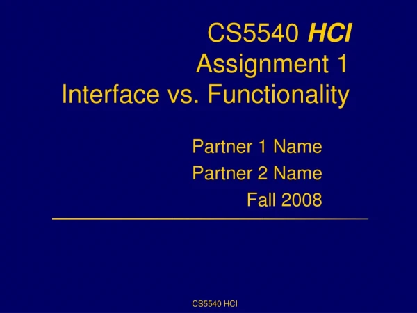CS5540  HCI Assignment 1  Interface vs. Functionality