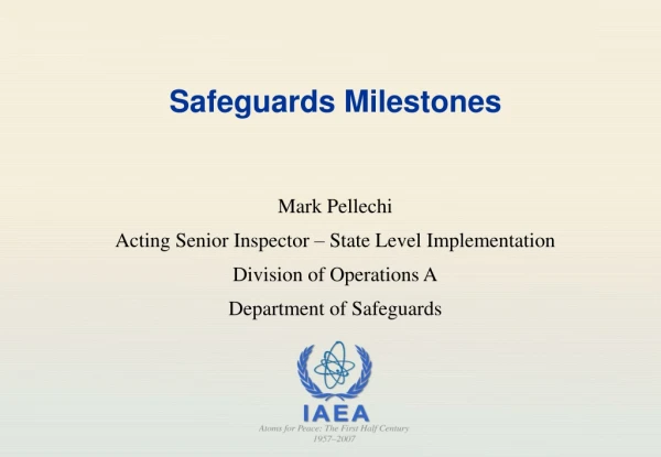 Safeguards Milestones
