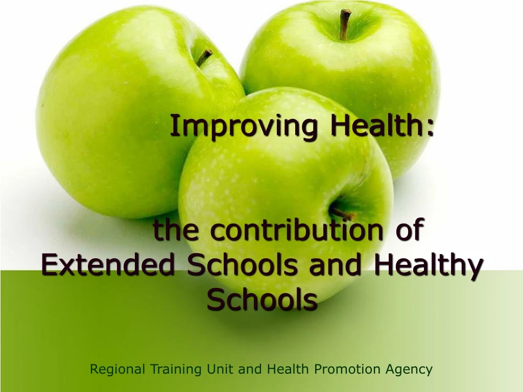 improving health the contribution of extended schools and healthy schools