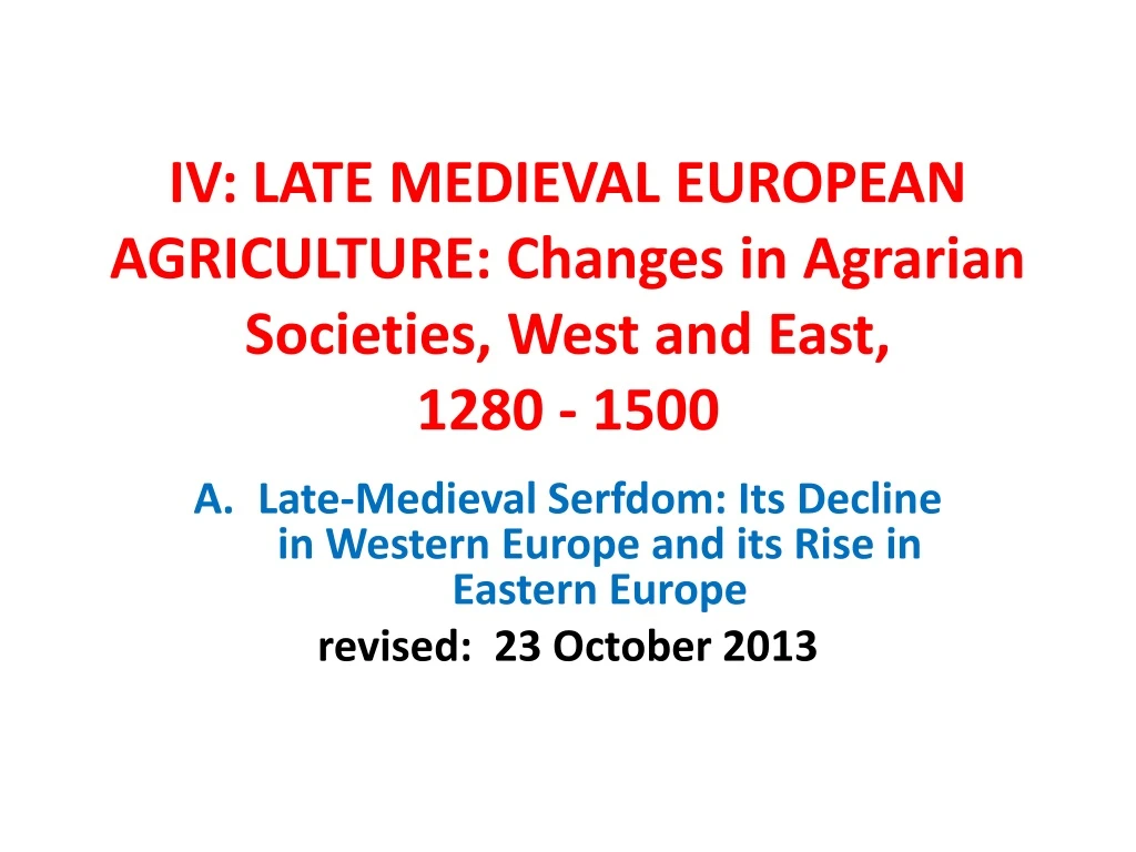 iv late medieval european agriculture changes in agrarian societies west and east 1280 1500