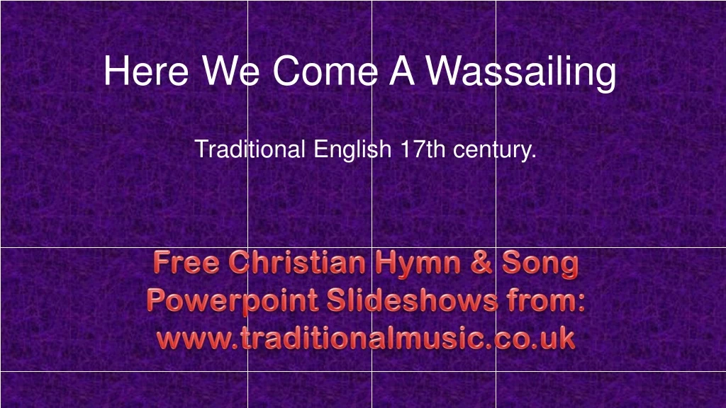 here we come a wassailing