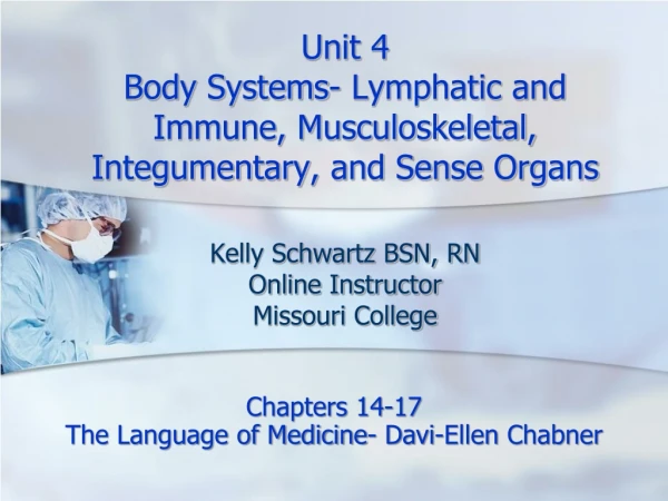 Unit 4 Body Systems- Lymphatic and Immune, Musculoskeletal,  Integumentary , and Sense Organs