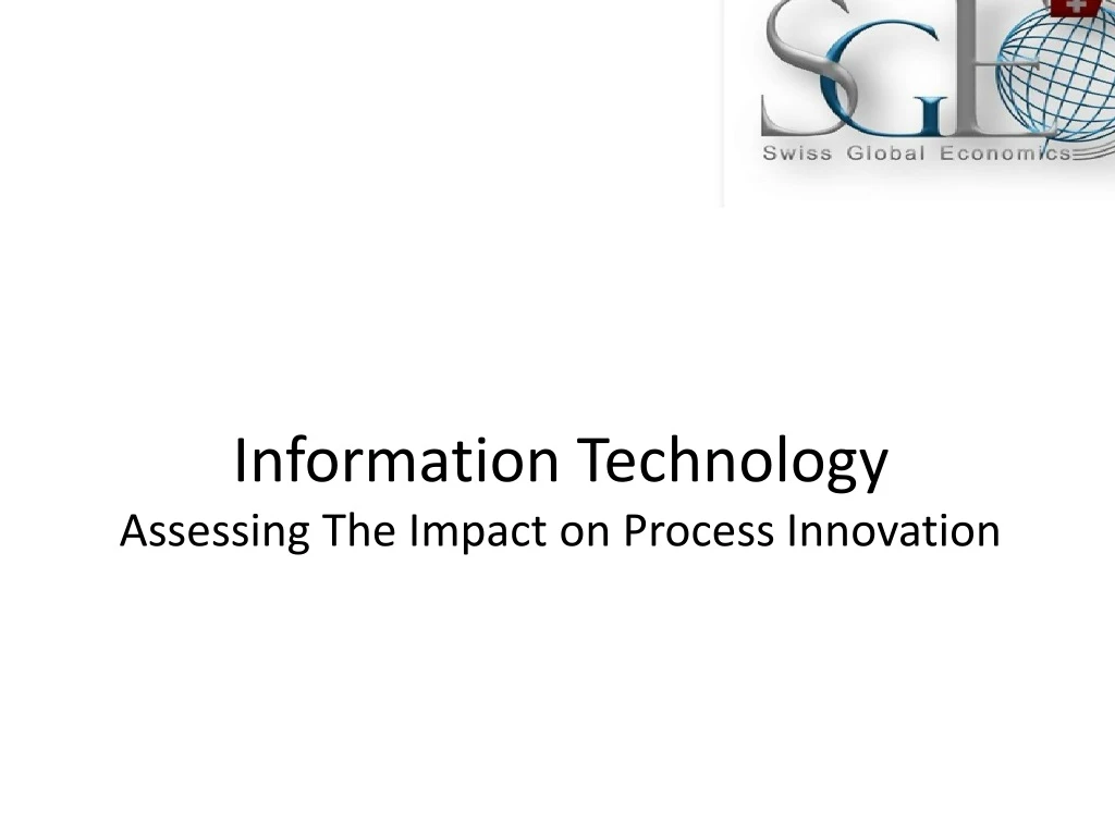 information technology assessing the impact on process innovation