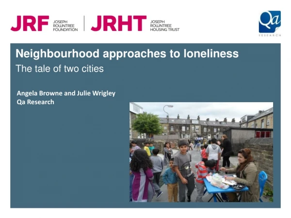 Neighbourhood approaches to loneliness