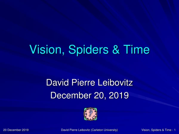 Vision, Spiders &amp; Time