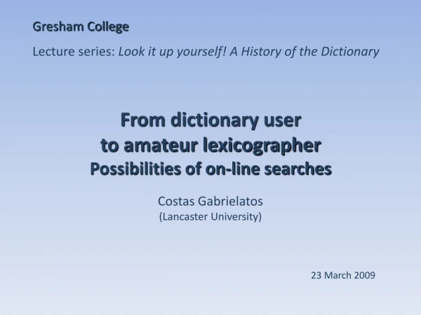 From dictionary user  to amateur lexicographer Possibilities of on-line searches