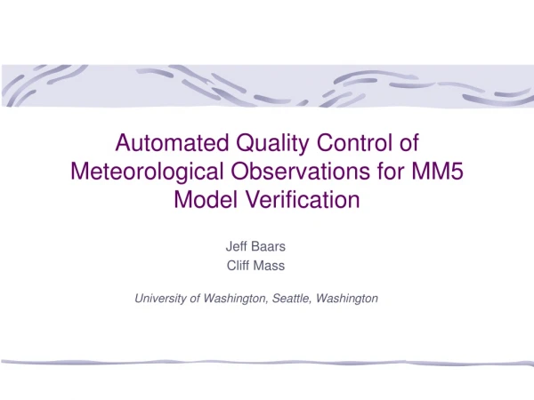 Automated Quality Control of Meteorological Observations for MM5 Model Verification