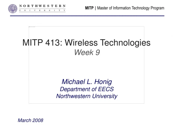 MITP 413: Wireless Technologies Week 9