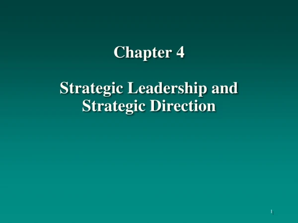 Chapter 4 Strategic Leadership and Strategic Direction