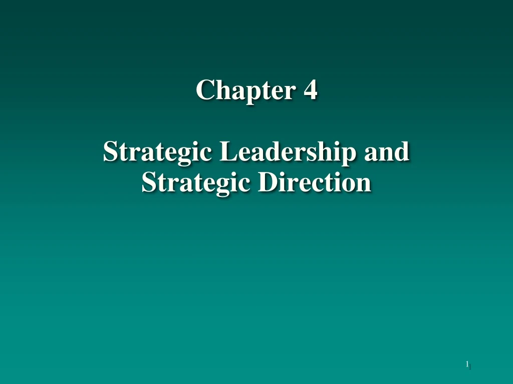 chapter 4 strategic leadership and strategic direction