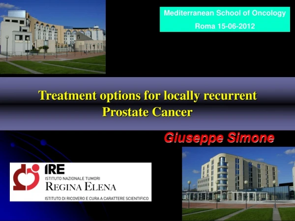 Treatment  options for locally recurrent Prostate  Cancer